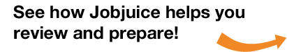See how Jobjuice helps you review and prepare!